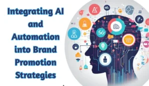 Integrating AI and Automation into Brand Promotion Strategies
