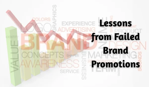 Lessons from Failed Brand Promotions (and What to Avoid)