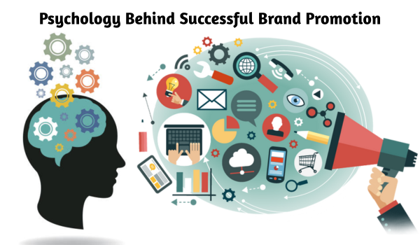 The Psychology Behind Successful Brand Promotion